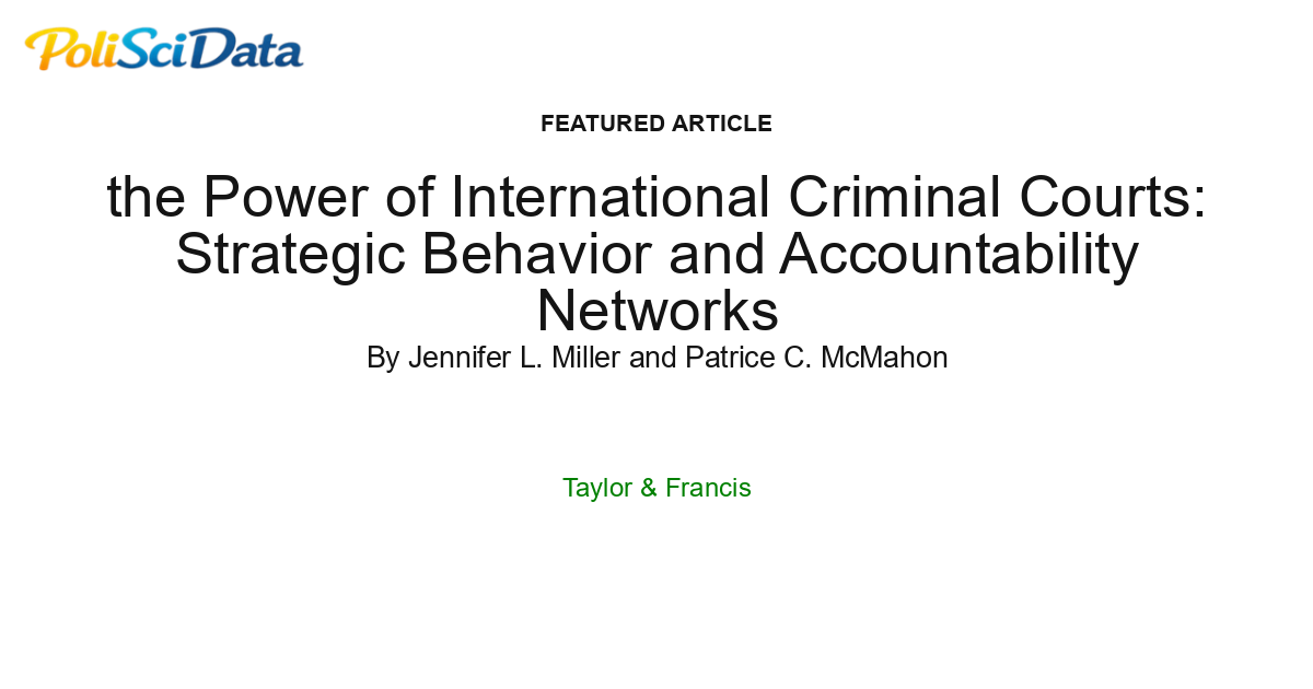 Article card for article: the Power of International Criminal Courts: Strategic Behavior and Accountability Networks