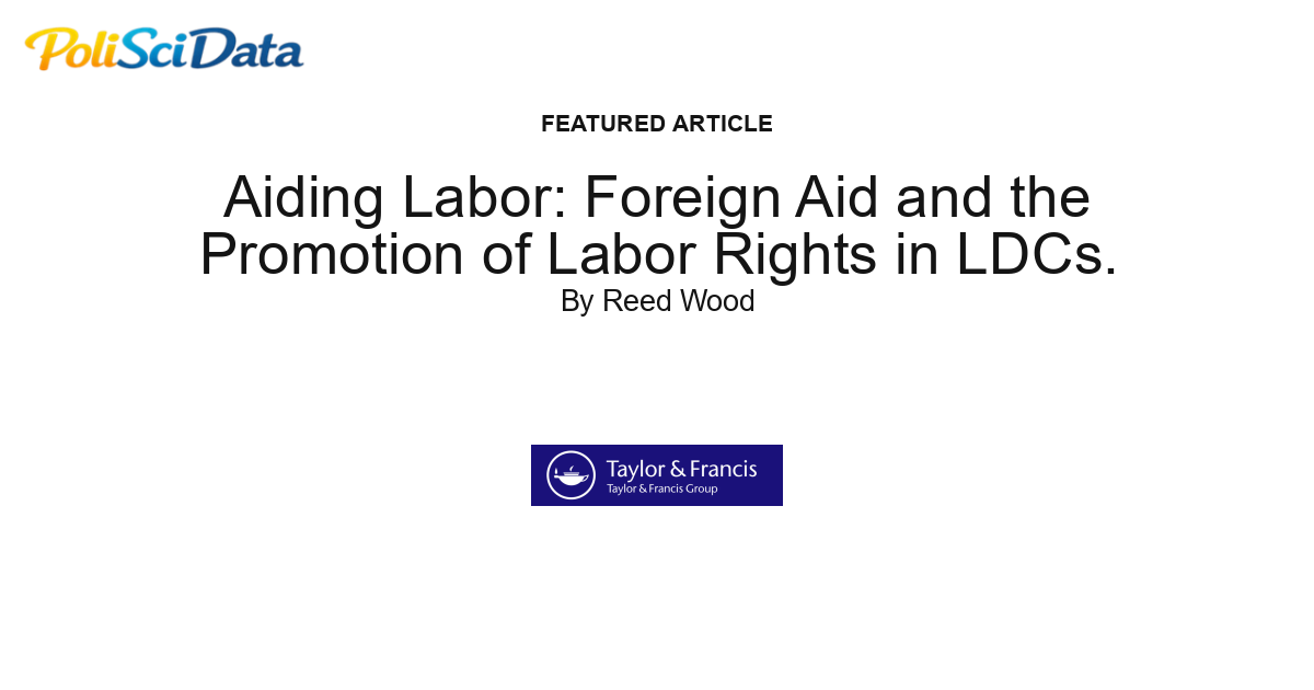 Article card for article: Aiding Labor: Foreign Aid and the Promotion of Labor Rights in LDCs.