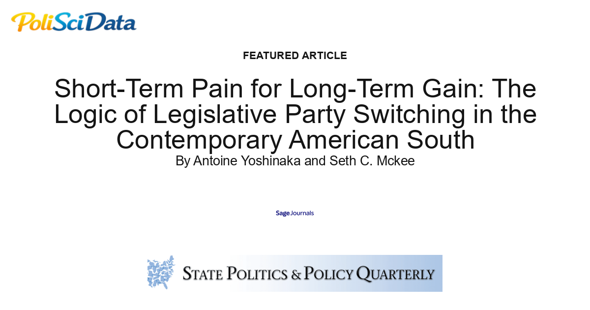 Article card for article: Short-Term Pain for Long-Term Gain: The Logic of Legislative Party Switching in the Contemporary American South