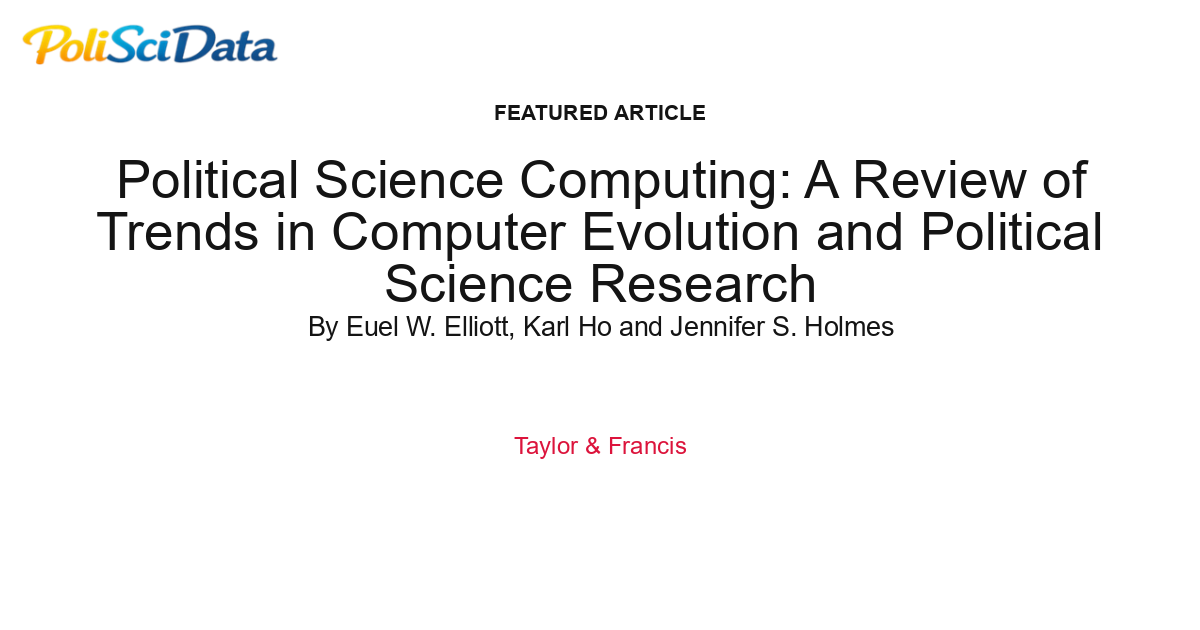 Article card for article: Political Science Computing: A Review of Trends in Computer Evolution and Political Science Research