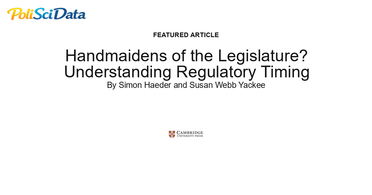 Article card for article: Handmaidens of the Legislature? Understanding Regulatory Timing