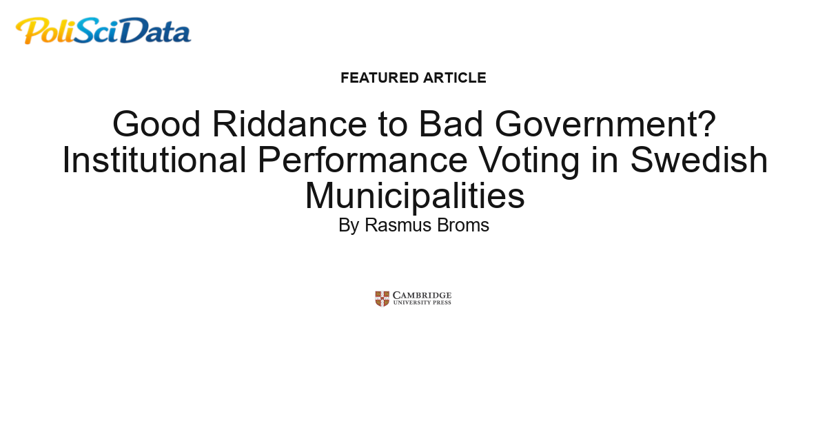 Article card for article: Good Riddance to Bad Government? Institutional Performance Voting in Swedish Municipalities