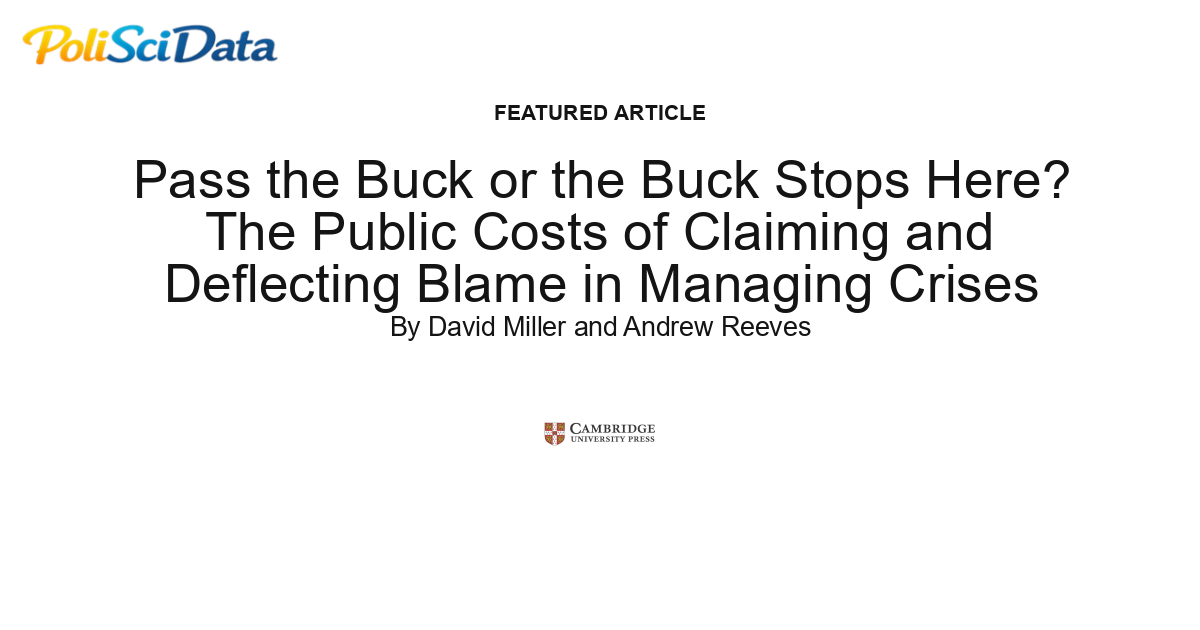 Article card for article: Pass the Buck or the Buck Stops Here? The Public Costs of Claiming and Deflecting Blame in Managing Crises