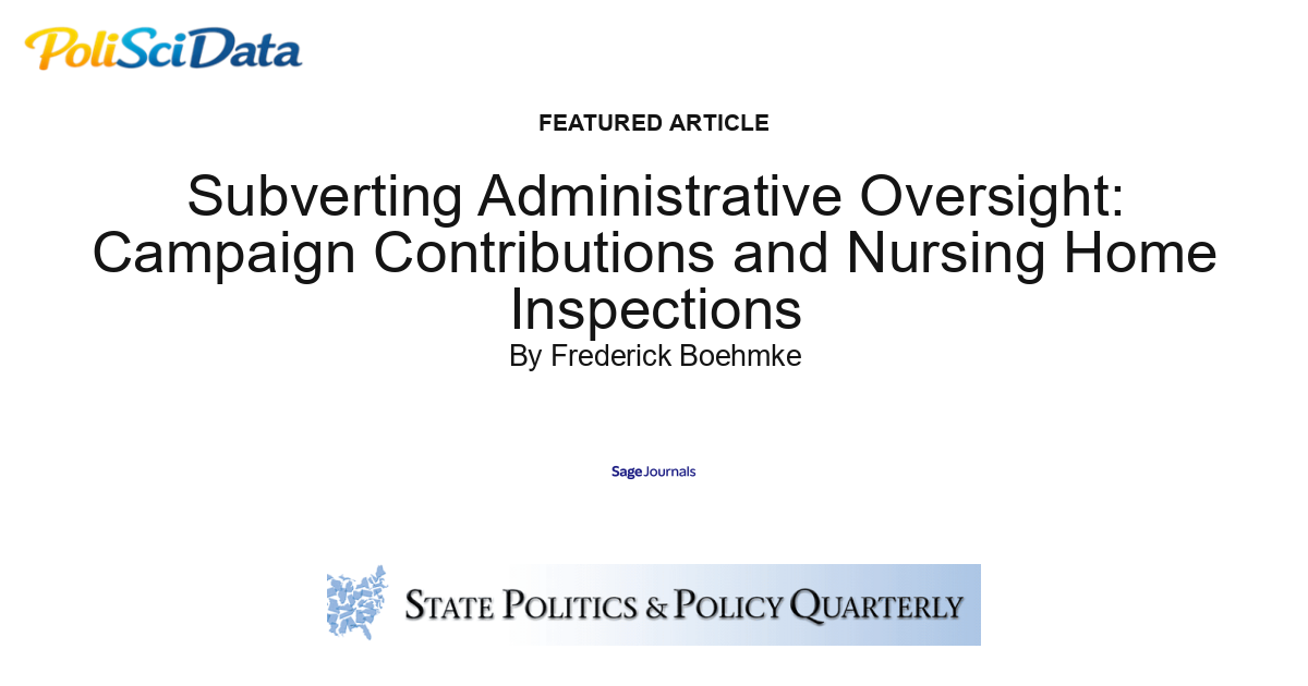 Article card for article: Subverting Administrative Oversight: Campaign Contributions and Nursing Home Inspections