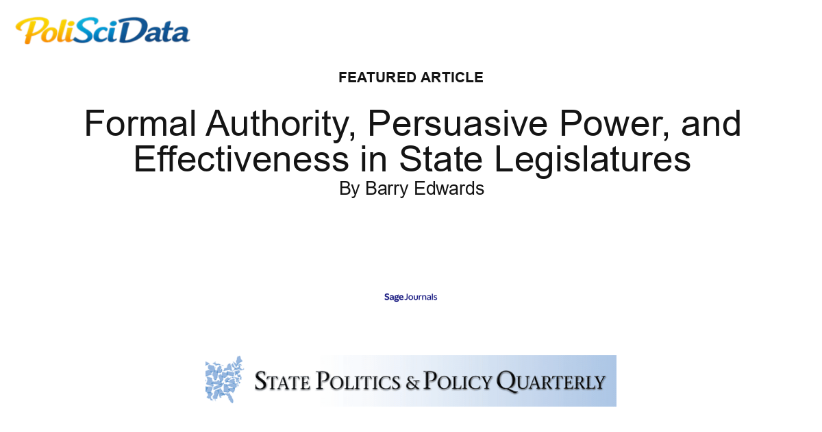 Article card for article: Formal Authority, Persuasive Power, and Effectiveness in State Legislatures