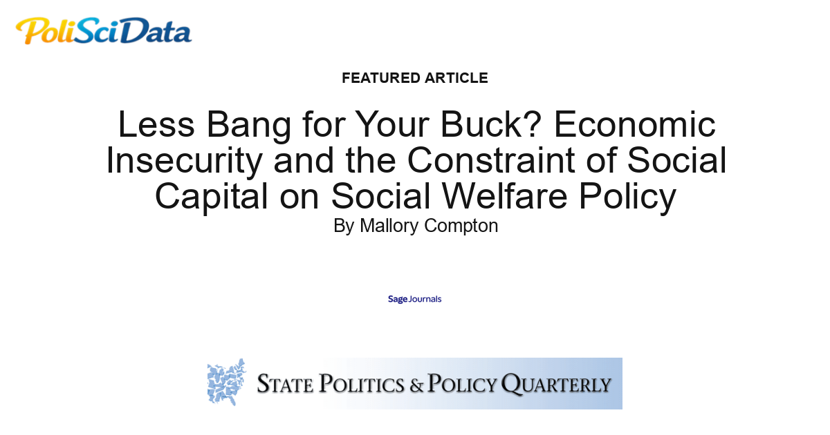 Article card for article: Less Bang for Your Buck? Economic Insecurity and the Constraint of Social Capital on Social Welfare Policy