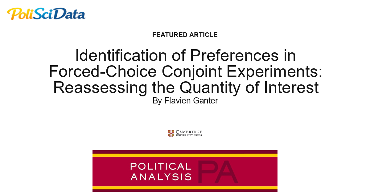 Article card for article: Identification of Preferences in Forced-Choice Conjoint Experiments: Reassessing the Quantity of Interest