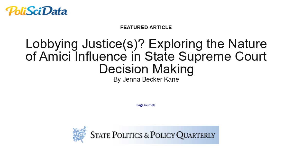 Article card for article: Lobbying Justice(s)? Exploring the Nature of Amici Influence in State Supreme Court Decision Making