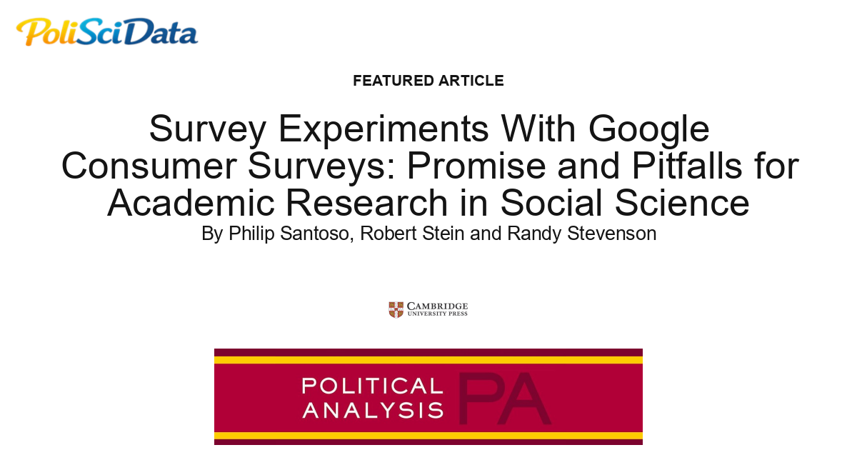 Article card for article: Survey Experiments With Google Consumer Surveys: Promise and Pitfalls for Academic Research in Social Science