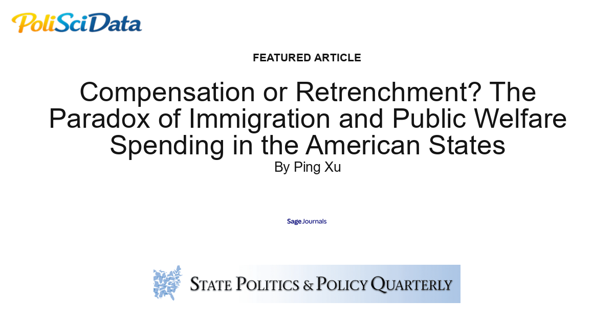 Article card for article: Compensation or Retrenchment? The Paradox of Immigration and Public Welfare Spending in the American States