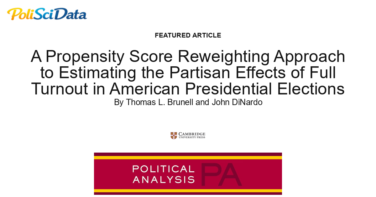 Article card for article: A Propensity Score Reweighting Approach to Estimating the Partisan Effects of Full Turnout in American Presidential Elections