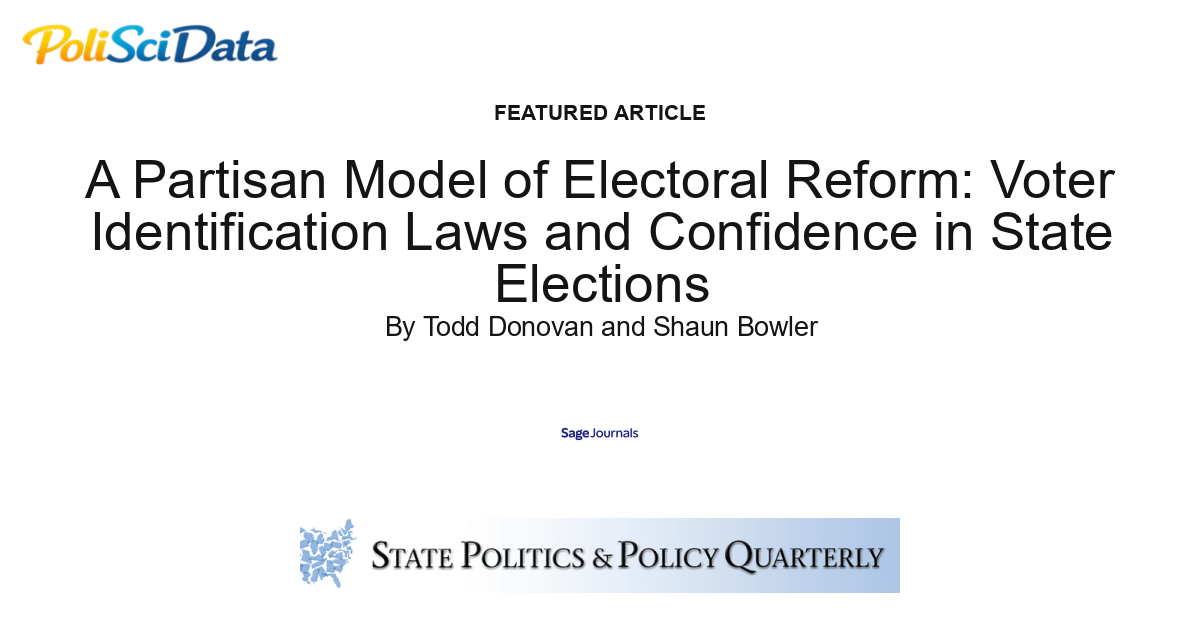 Article card for article: A Partisan Model of Electoral Reform: Voter Identification Laws and Confidence in State Elections