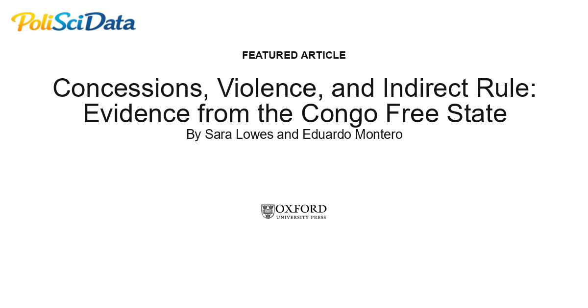 Article card for article: Concessions, Violence, and Indirect Rule: Evidence from the Congo Free State