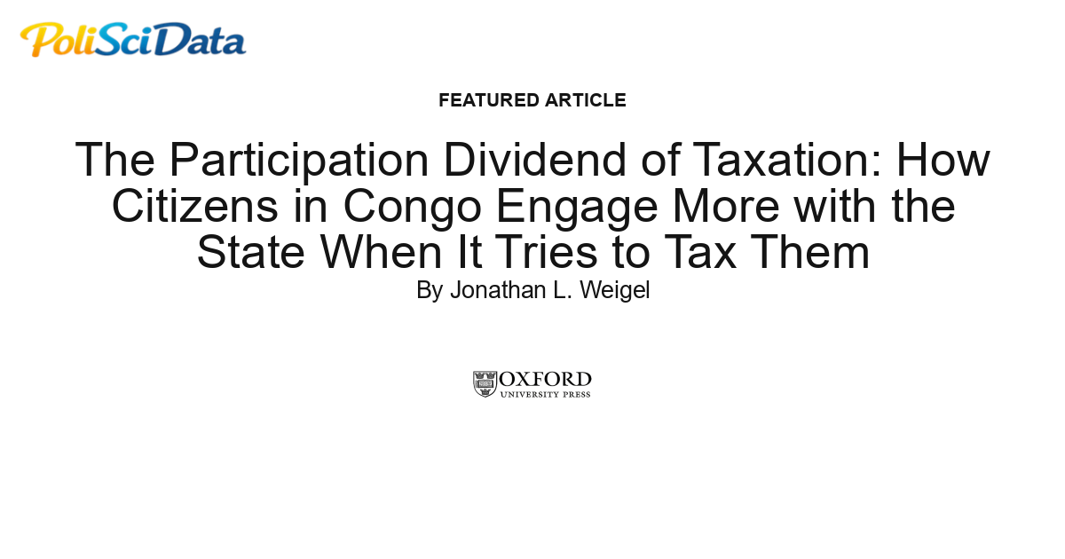 Article card for article: The Participation Dividend of Taxation: How Citizens in Congo Engage More with the State When It Tries to Tax Them