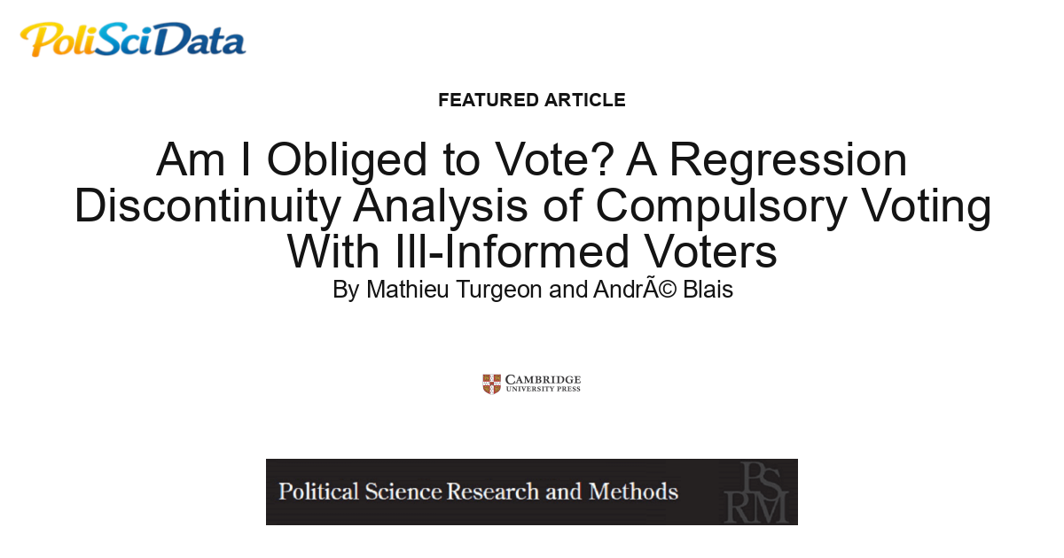 Article card for article: Am I Obliged to Vote? A Regression Discontinuity Analysis of Compulsory Voting With Ill-Informed Voters