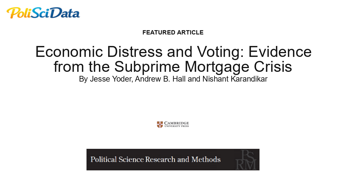 Article card for article: Economic Distress and Voting: Evidence from the Subprime Mortgage Crisis