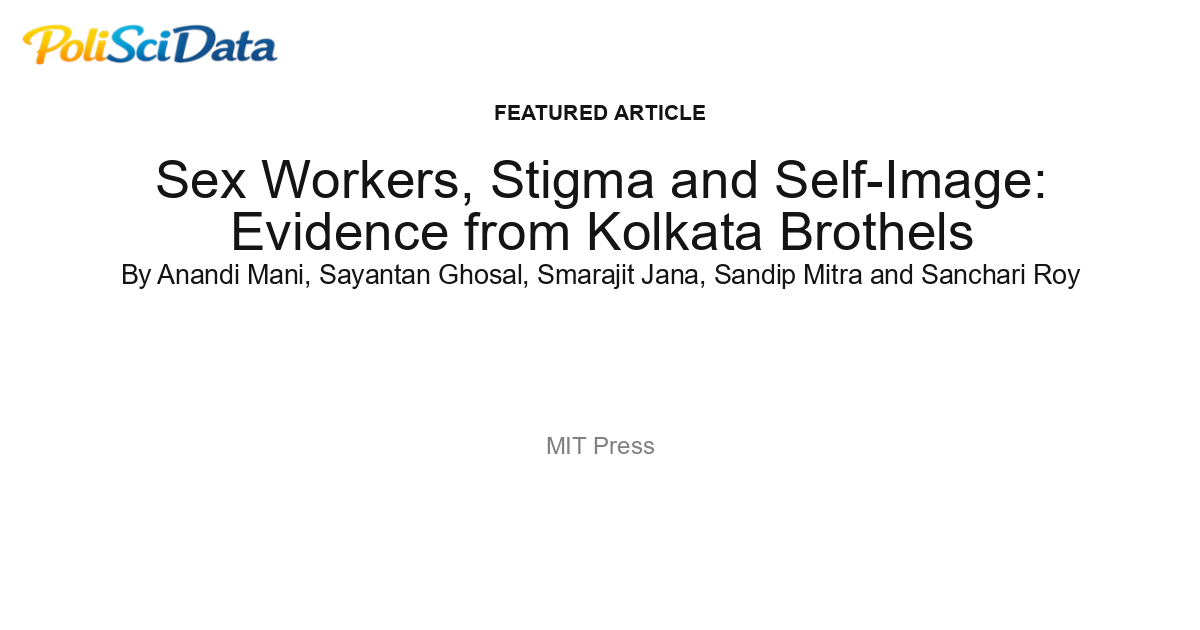 Article card for article: Sex Workers, Stigma and Self-Image: Evidence from Kolkata Brothels