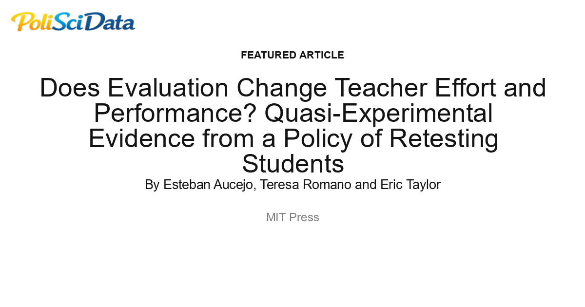 Article card for article: Does Evaluation Change Teacher Effort and Performance? Quasi-Experimental Evidence from a Policy of Retesting Students