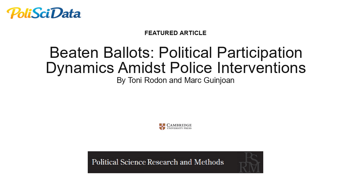 Article card for article: Beaten Ballots: Political Participation Dynamics Amidst Police Interventions