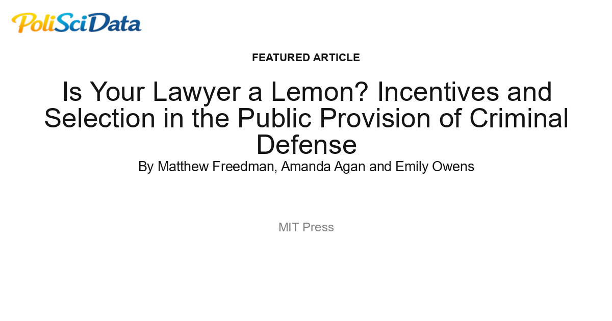 Article card for article: Is Your Lawyer a Lemon? Incentives and Selection in the Public Provision of Criminal Defense