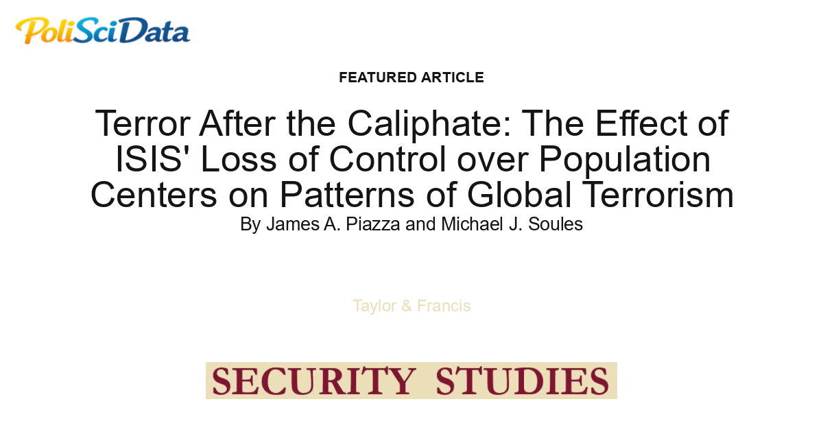 Article card for article: Terror After the Caliphate: The Effect of ISIS' Loss of Control over Population Centers on Patterns of Global Terrorism