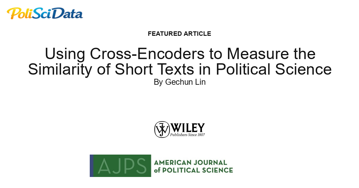 Article card for article: Using Cross-Encoders to Measure the Similarity of Short Texts in Political Science