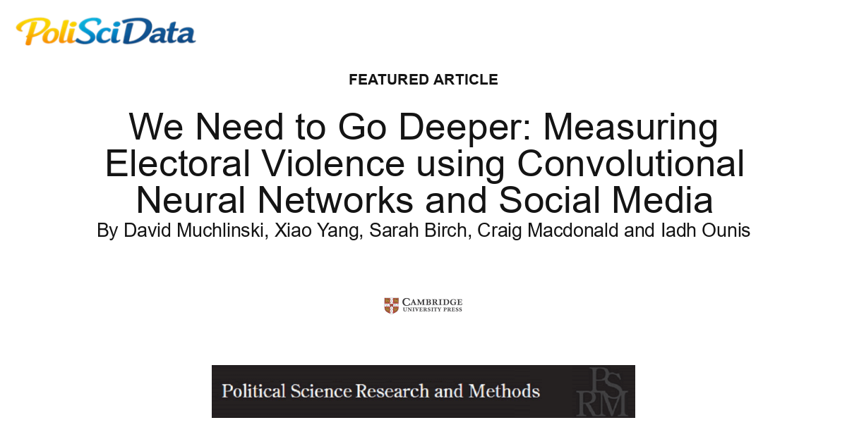 Article card for article: We Need to Go Deeper: Measuring Electoral Violence using Convolutional Neural Networks and Social Media