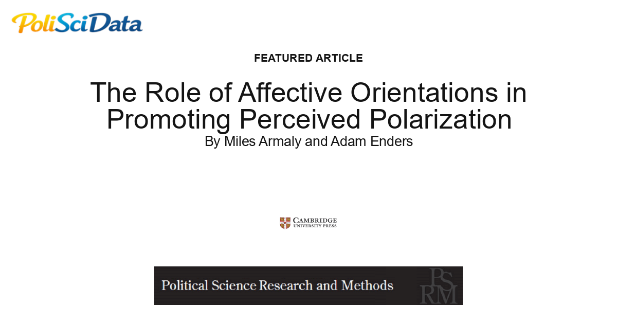 Article card for article: The Role of Affective Orientations in Promoting Perceived Polarization