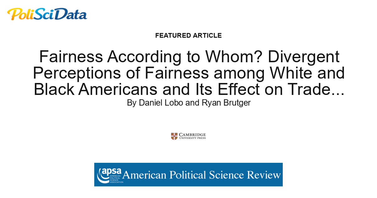 Article card for article: Fairness According to Whom?  Divergent Perceptions of Fairness among White and Black Americans and Its Effect on Trade Attitudes