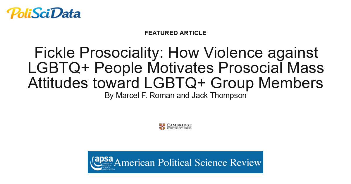 Article card for article: Fickle Prosociality: How Violence against LGBTQ+ People Motivates Prosocial Mass Attitudes toward LGBTQ+ Group Members
