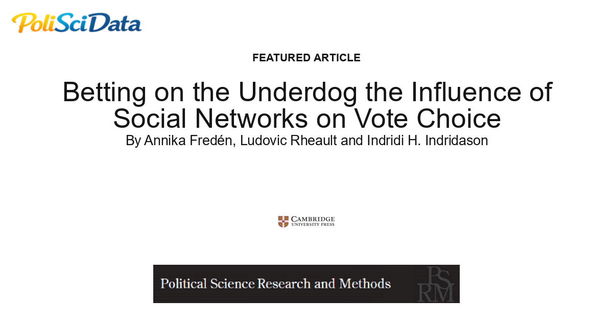 Article card for article: Betting on the Underdog the Influence of Social Networks on Vote Choice