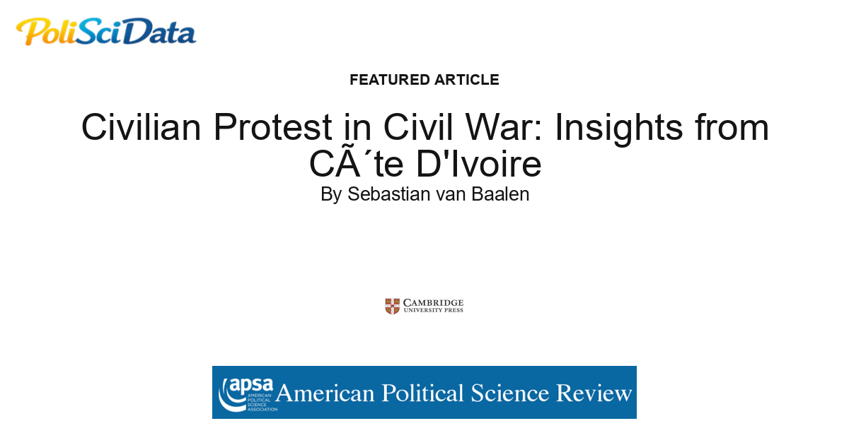 Article card for article: Civilian Protest in Civil War: Insights from CÃ´te D'Ivoire