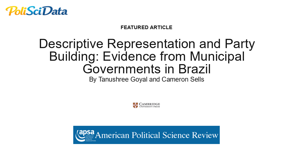 Article card for article: Descriptive Representation and Party Building: Evidence from Municipal Governments in Brazil