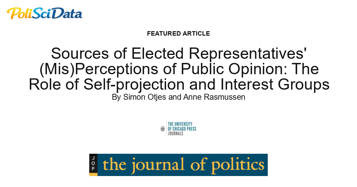 Article card for article: Sources of Elected Representatives' (Mis)Perceptions of Public Opinion: The Role of Self-projection and Interest Groups