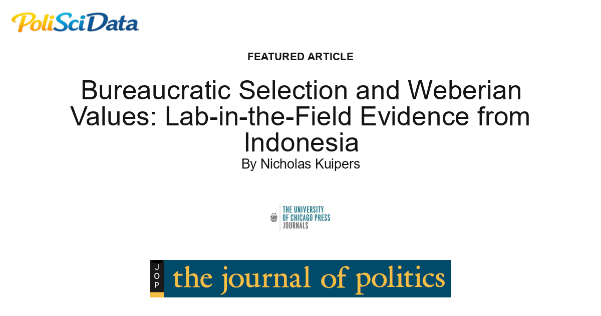 Article card for article: Bureaucratic Selection and Weberian Values: Lab-in-the-Field Evidence from Indonesia