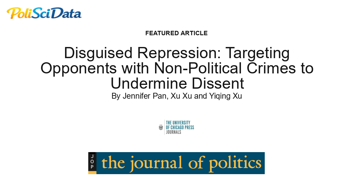 Article card for article: Disguised Repression: Targeting Opponents with Non-Political Crimes to Undermine Dissent
