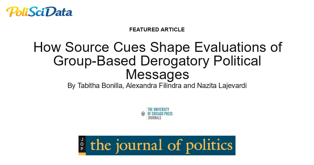 Article card for article: How Source Cues Shape Evaluations of Group-Based Derogatory Political Messages