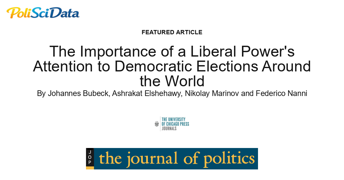 Article card for article: The Importance of a Liberal Power's Attention to Democratic Elections Around the World