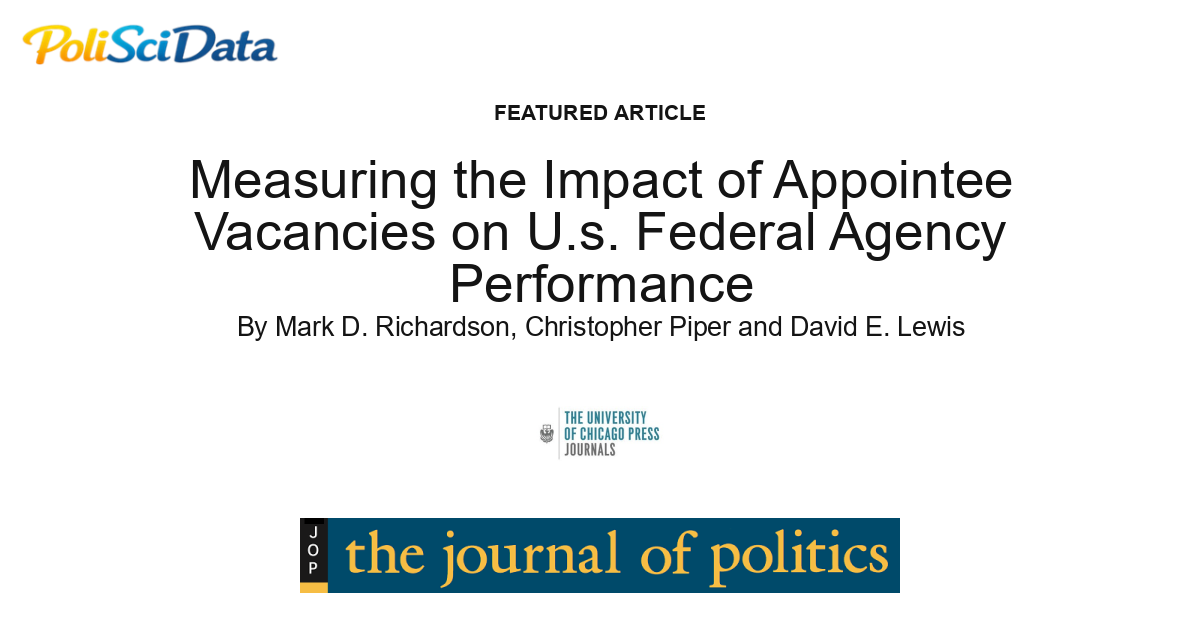 Article card for article: Measuring the Impact of Appointee Vacancies on U.s. Federal Agency Performance