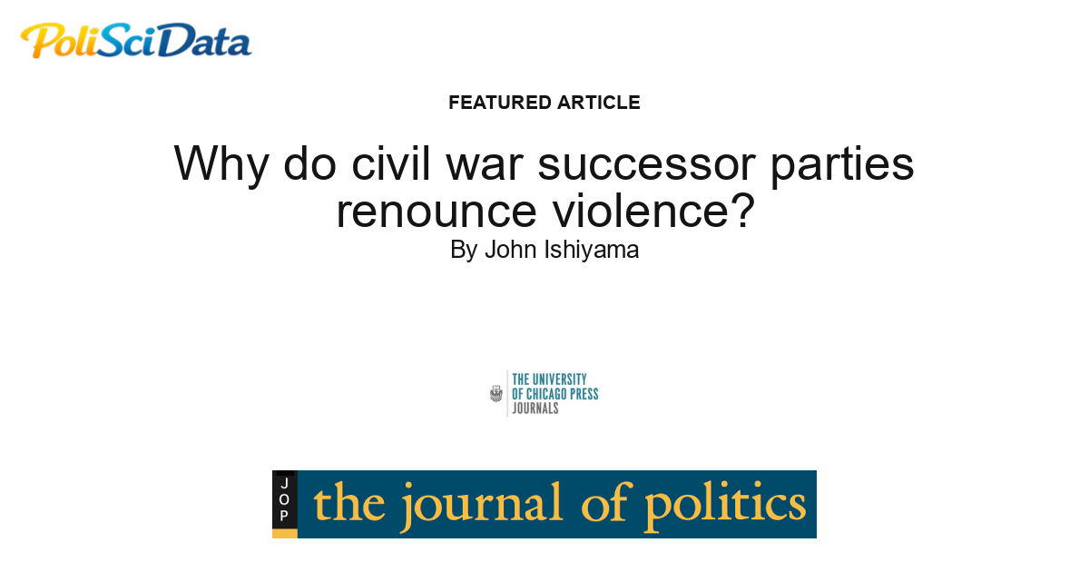 Article card for article: Why do civil war successor parties renounce violence?