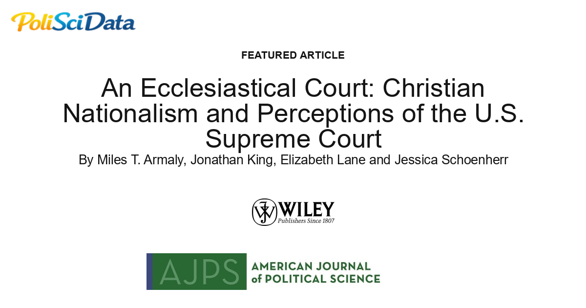 Article card for article: An Ecclesiastical Court: Christian Nationalism and Perceptions of the U.S. Supreme Court