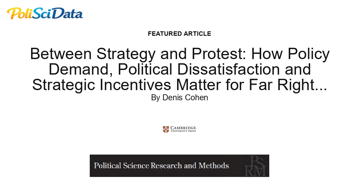 Article card for article: Between Strategy and Protest: How Policy Demand, Political Dissatisfaction and Strategic Incentives Matter for Far Right Voting