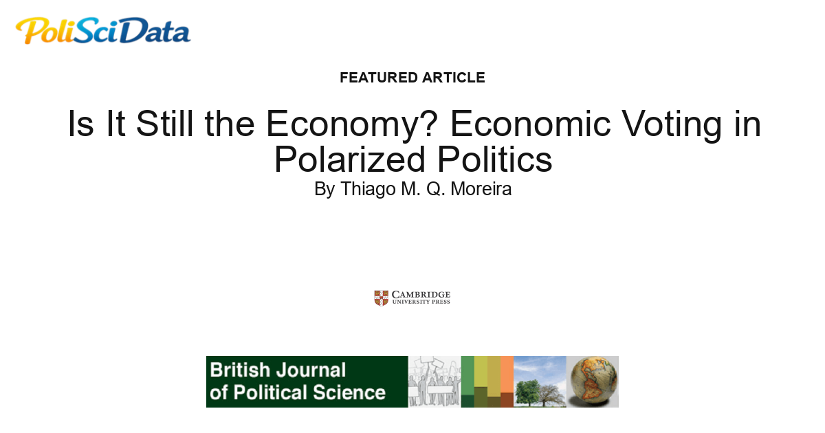 Article card for article: Is It Still the Economy? Economic Voting in Polarized Politics