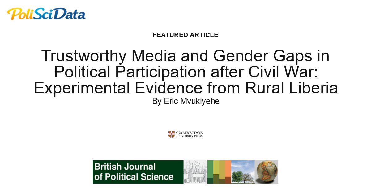 Article card for article: Trustworthy Media and Gender Gaps in Political Participation after Civil War: Experimental Evidence from Rural Liberia