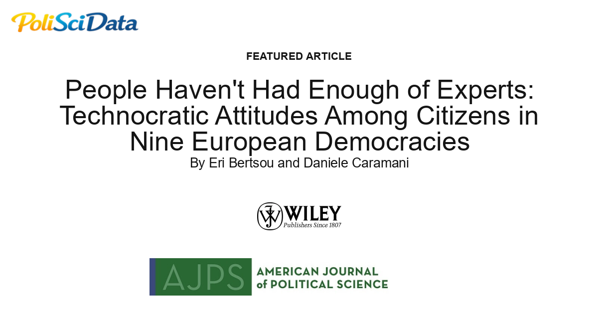 Article card for article: People Haven't Had Enough of Experts: Technocratic Attitudes Among Citizens in Nine European Democracies