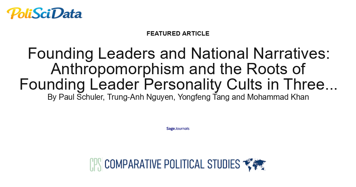 Article card for article: Founding Leaders and National Narratives: Anthropomorphism and the Roots of Founding Leader Personality Cults in Three East Asian Cases