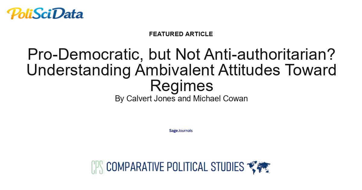 Article card for article: Pro-Democratic, but Not Anti-authoritarian? Understanding Ambivalent Attitudes Toward Regimes