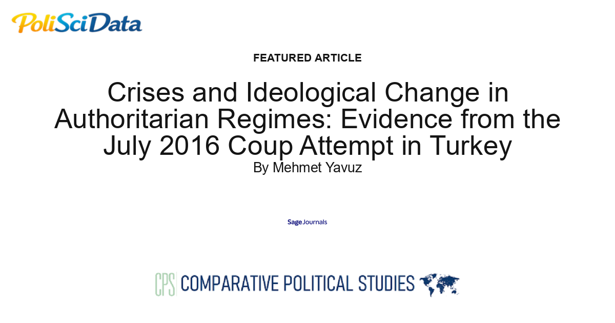 Article card for article: Crises and Ideological Change in Authoritarian Regimes: Evidence from the July 2016 Coup Attempt in Turkey