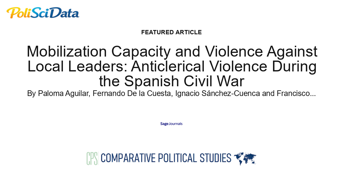 Article card for article: Mobilization Capacity and Violence Against Local Leaders: Anticlerical Violence During the Spanish Civil War