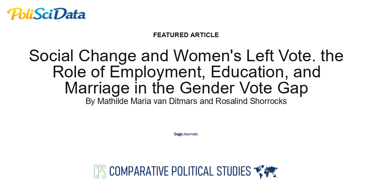 Article card for article: Social Change and Women's Left Vote. the Role of Employment, Education, and Marriage in the Gender Vote Gap